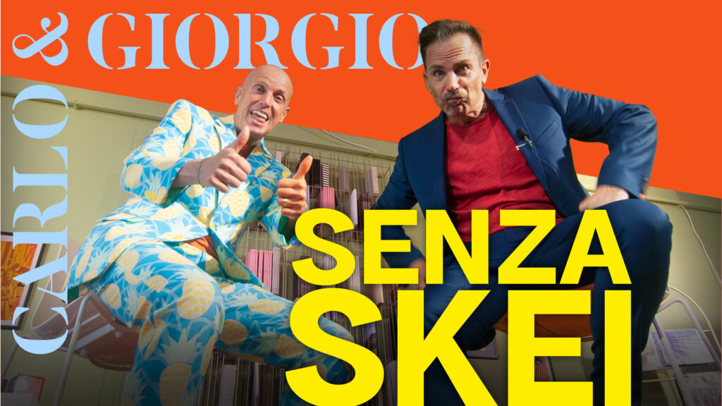 Carlo e Giorgio in Senza Skei